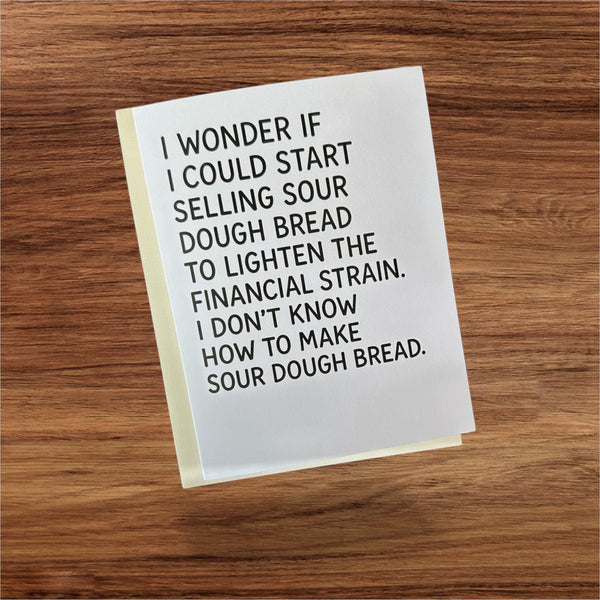 I wonder Sour Dough Bread Card