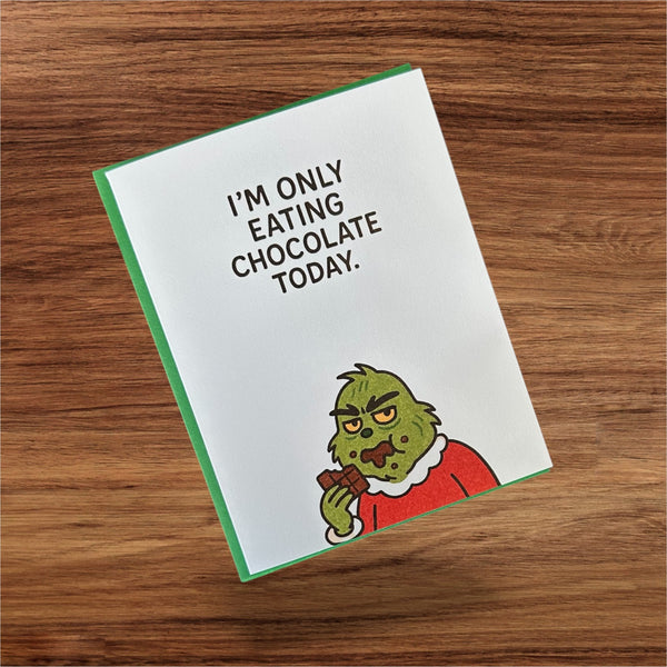 I’m Only Eating Chocolate Today Grinch Card