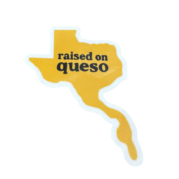 Raised On Queso Vinyl Sticker