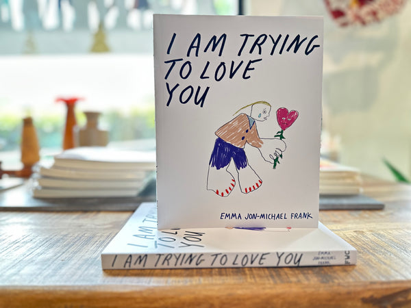 Emma Jon Michael Frank - Book - I Am Trying To Love You